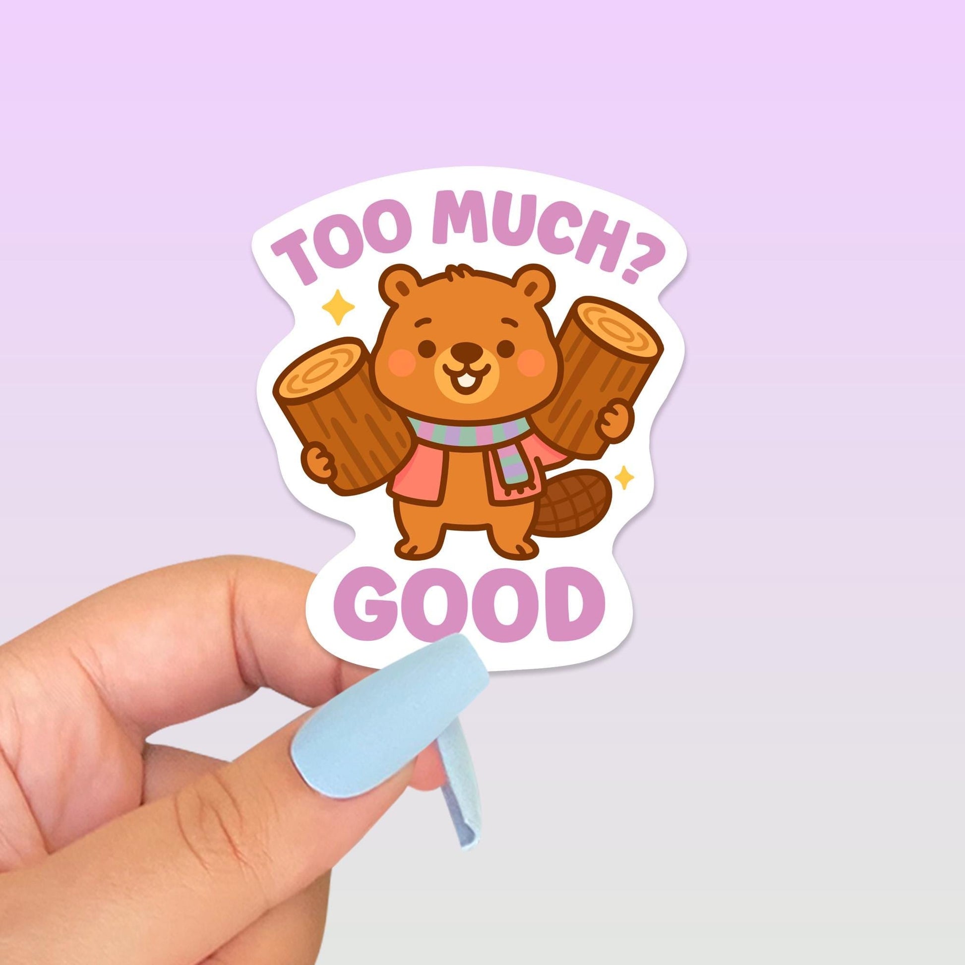 Too Much? Good Beaver Sticker - Paige Poutine