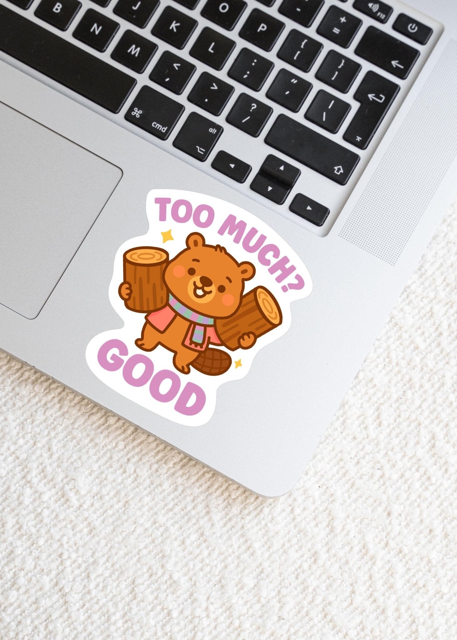 Too Much? Good Beaver Sticker - Paige Poutine